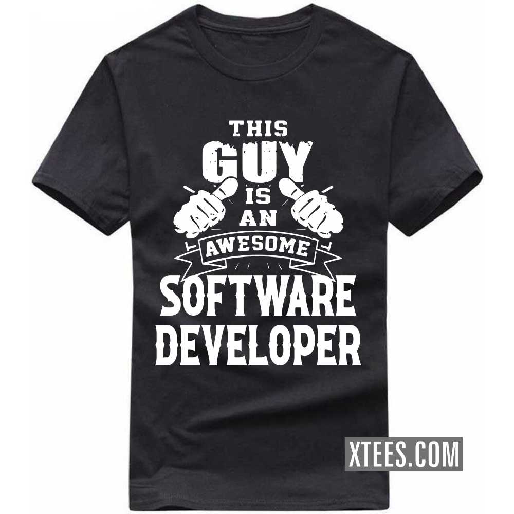 This Guy Is An Awesome SOFTWARE DEVELOPER Profession T-shirt image