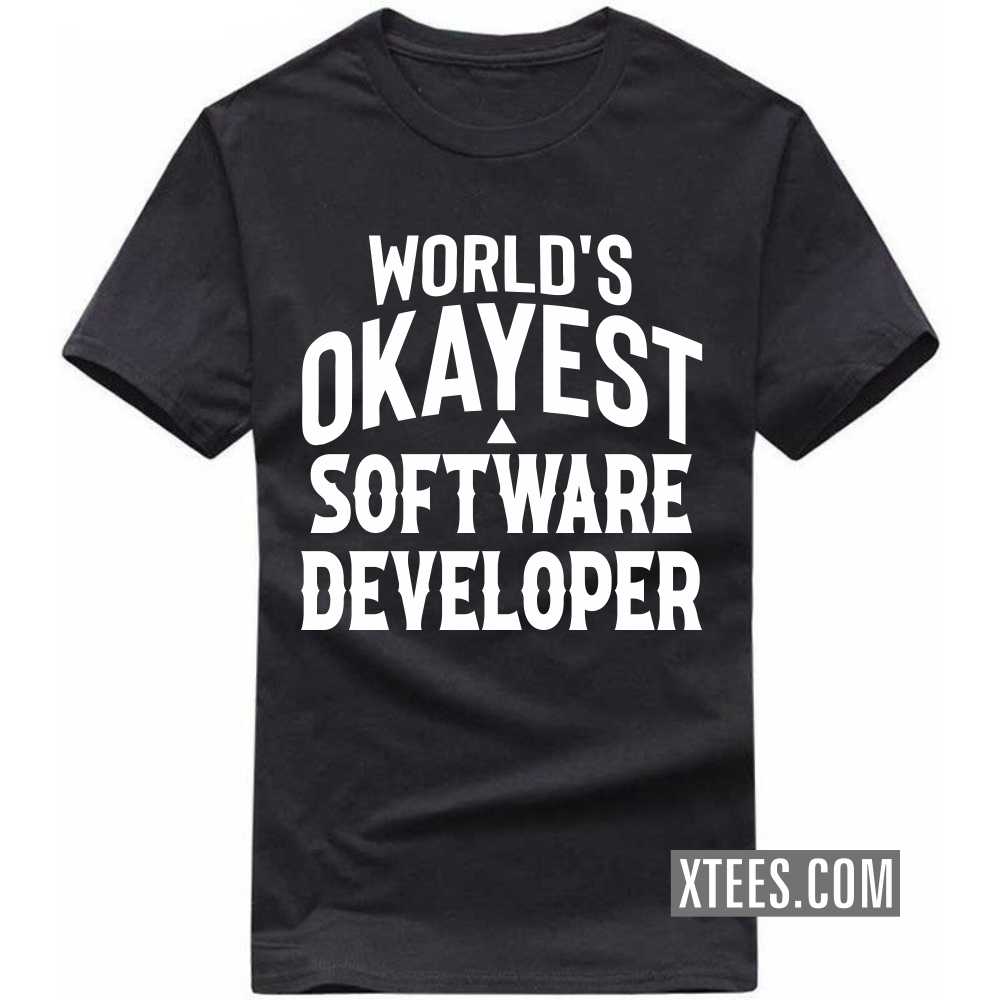 World's Okayest SOFTWARE DEVELOPER Profession T-shirt image