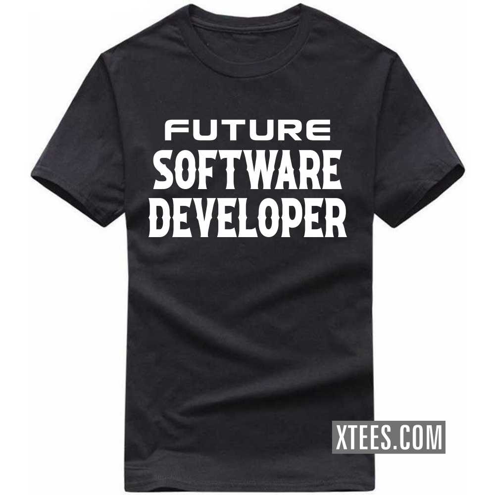 Future SOFTWARE DEVELOPER Profession T-shirt image