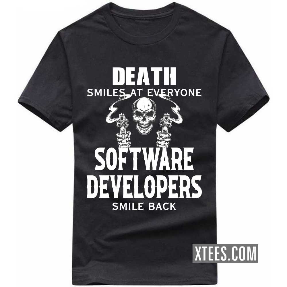 Death Smiles At Everyone SOFTWARE DEVELOPERs Smile Back Profession T-shirt image