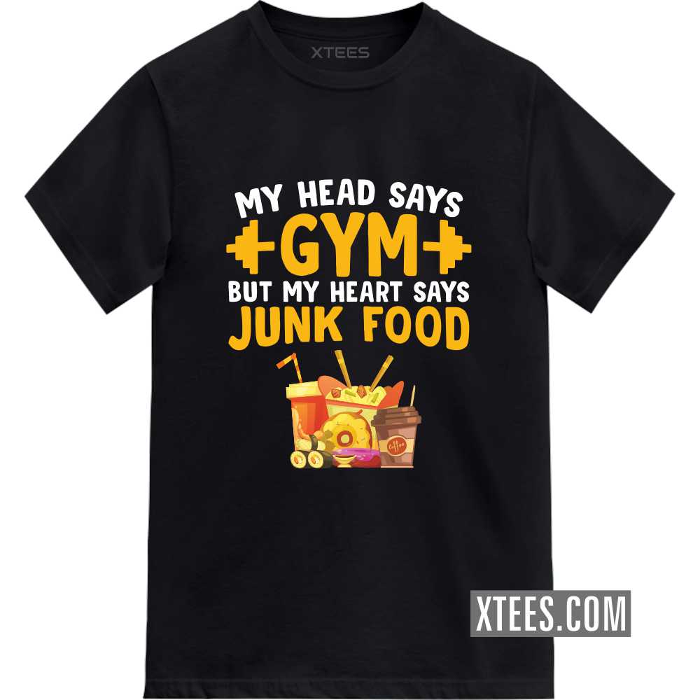 My Head Says Gym But My Heart Says Junk Food Quotes T-shirt image