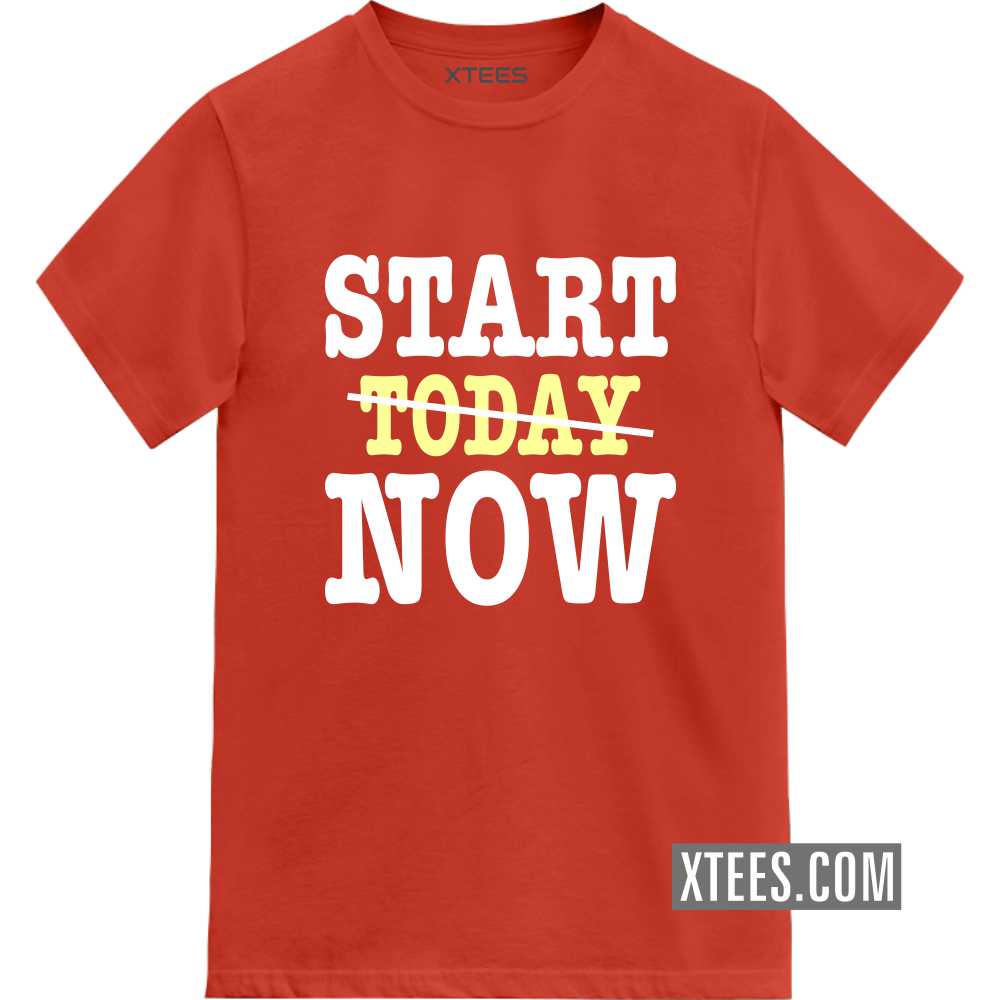 Start Now Motivational Quotes T-shirt image