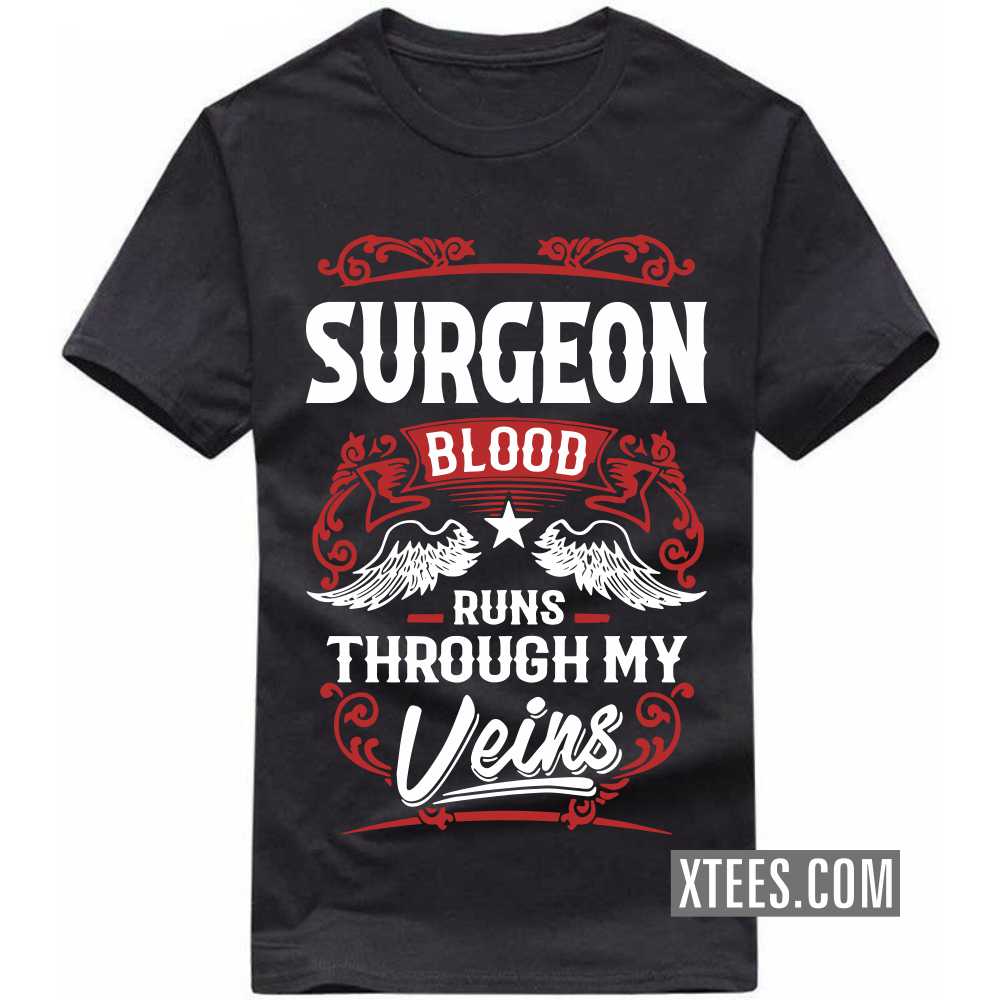 SURGEON Blood Runs Through My Veins Profession T-shirt image