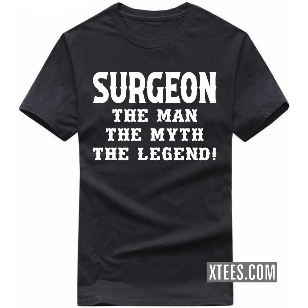 SURGEON The Man The Myth The Legend Profession T-shirt image