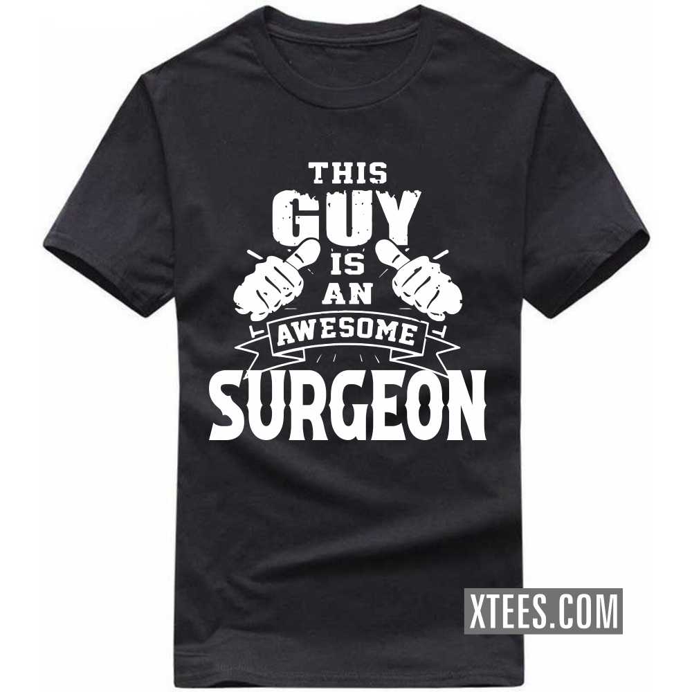 This Guy Is An Awesome SURGEON Profession T-shirt image