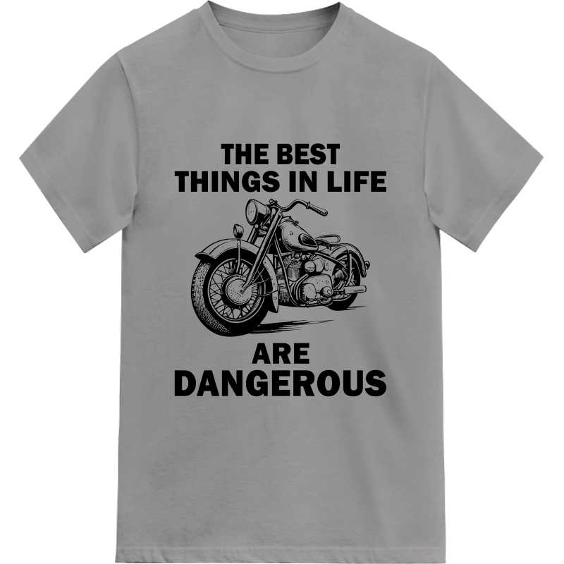 The Best Things In Life Are Dangerous Biker T-shirt India image