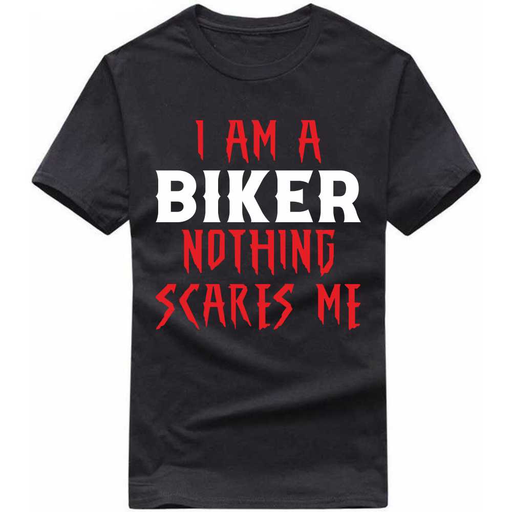 I Am A Biker Nothing Scares Me T-shirt image