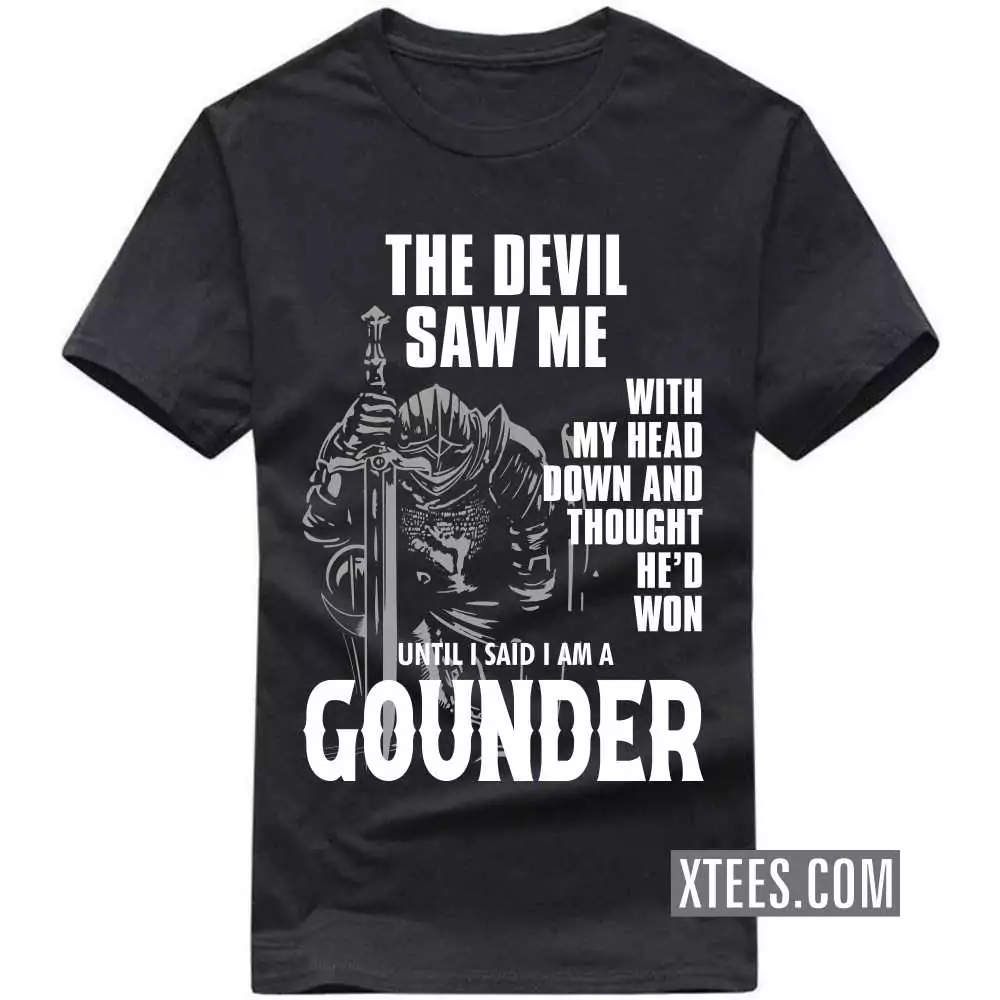 The Devil Saw Me With My Head Down And Thought He'd Won Until I Said I Am A Gounder Caste Name T-shirt image