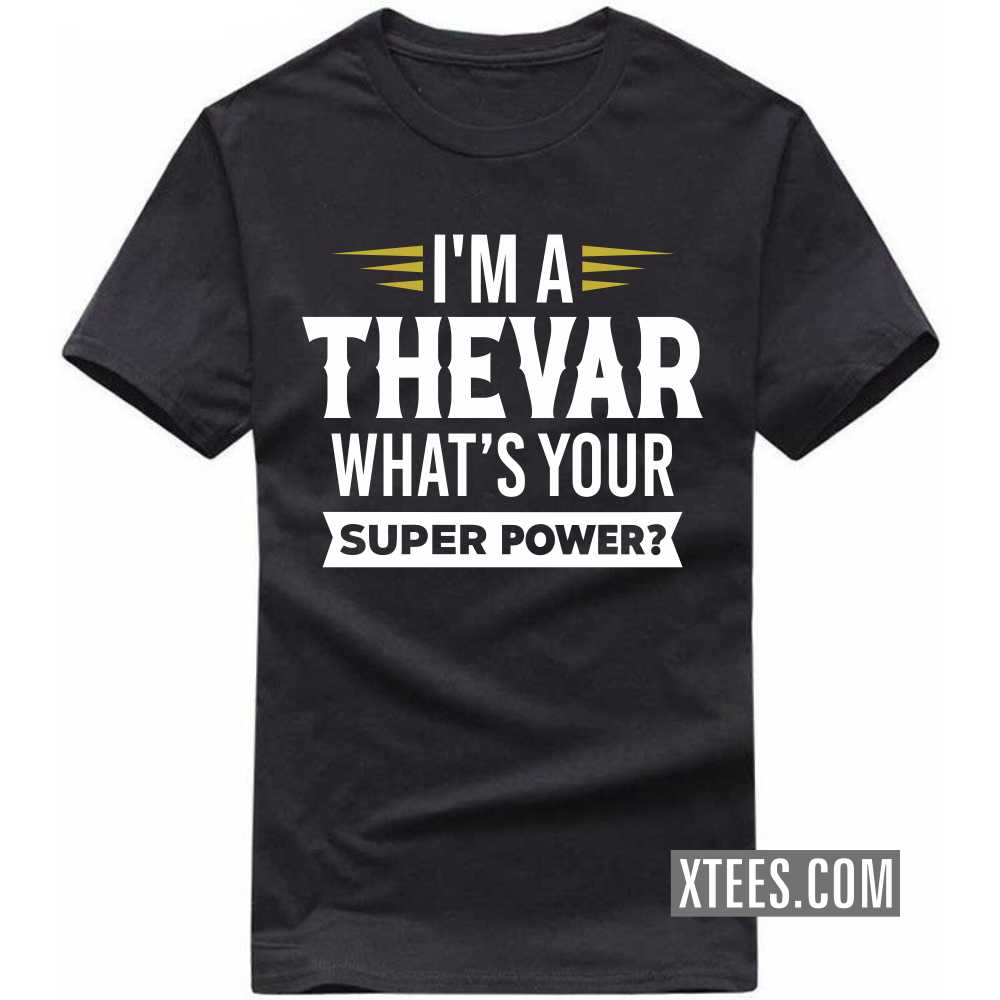 I'm A Thevar What's Your Super Power? Caste Name T-shirt image