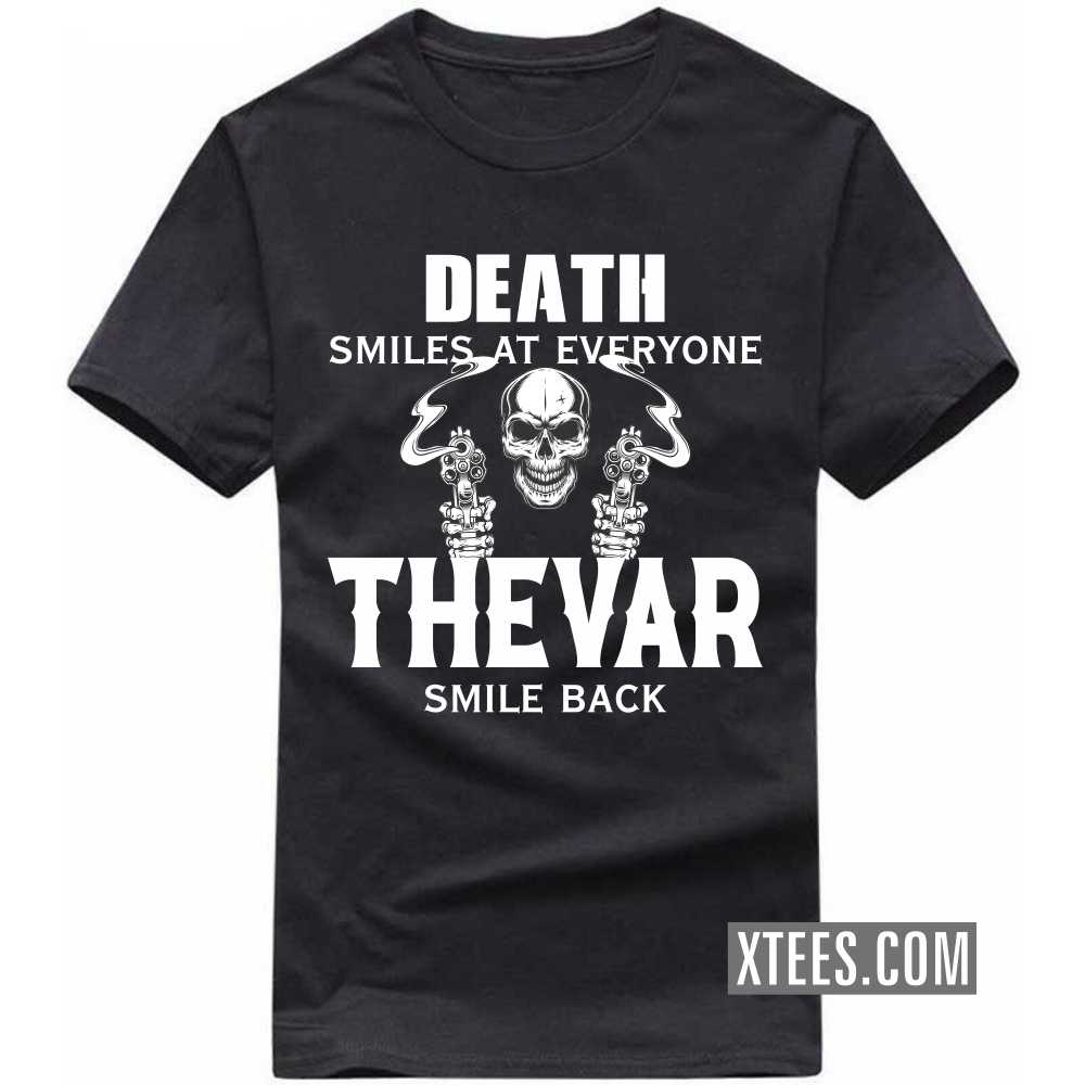 Death Smiles At Everyone Thevars Smile Back Caste Name T-shirt image