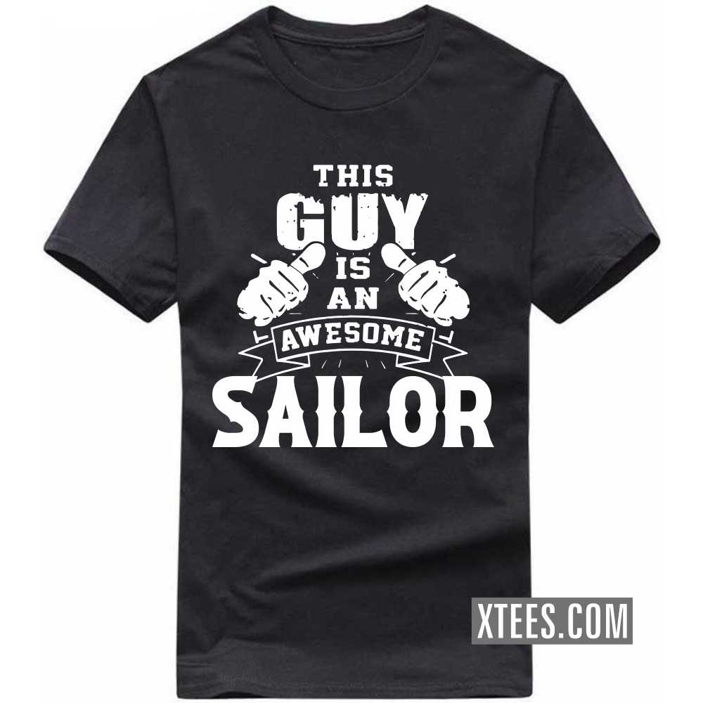 This Guy Is An Awesome Sailor Profession T-shirt image
