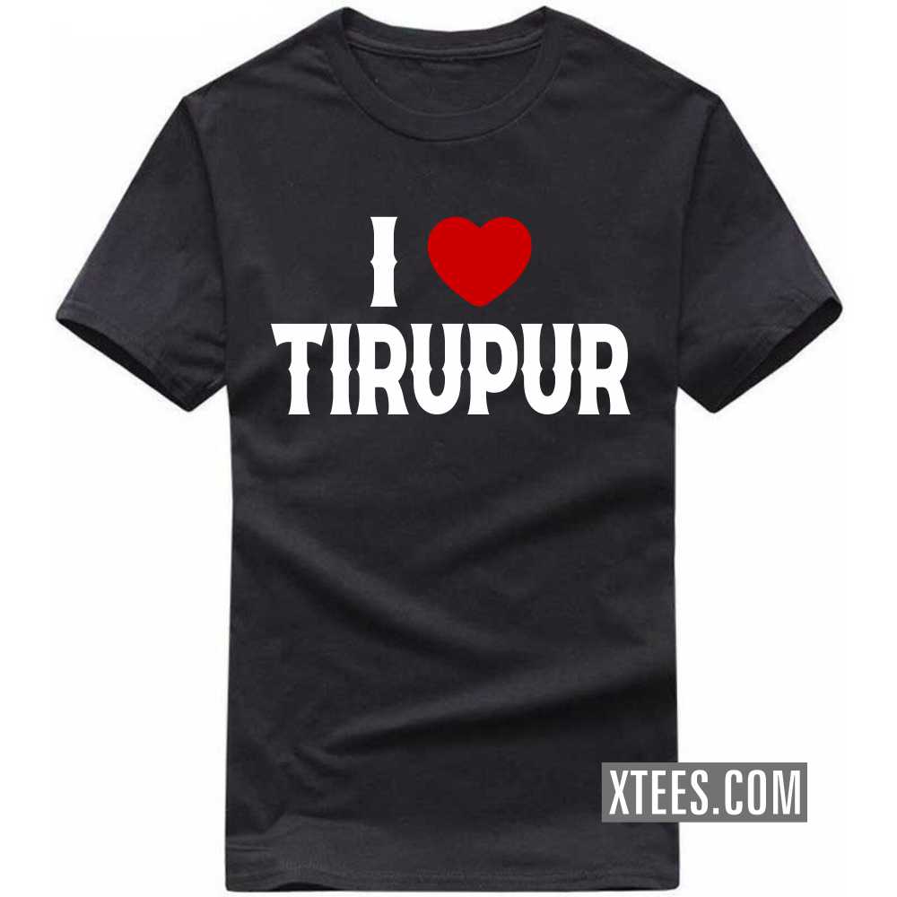 I Heart Love TIRUPUR India City T-shirt image