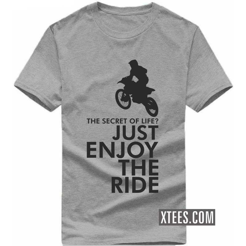 The Secret Of Life? Just Enjoy The Ride Biker T-shirt India image