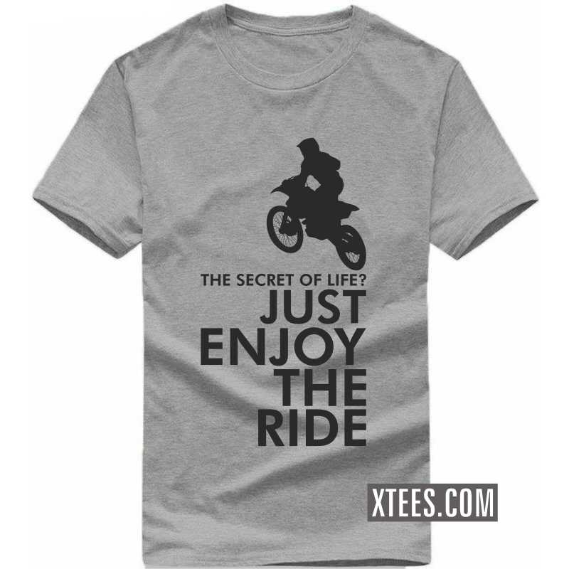 The Secret Of Life? Just Enjoy The Ride Biker T-shirt India image The Secret Of Life? Just Enjoy The Ride Biker T-shirt India image