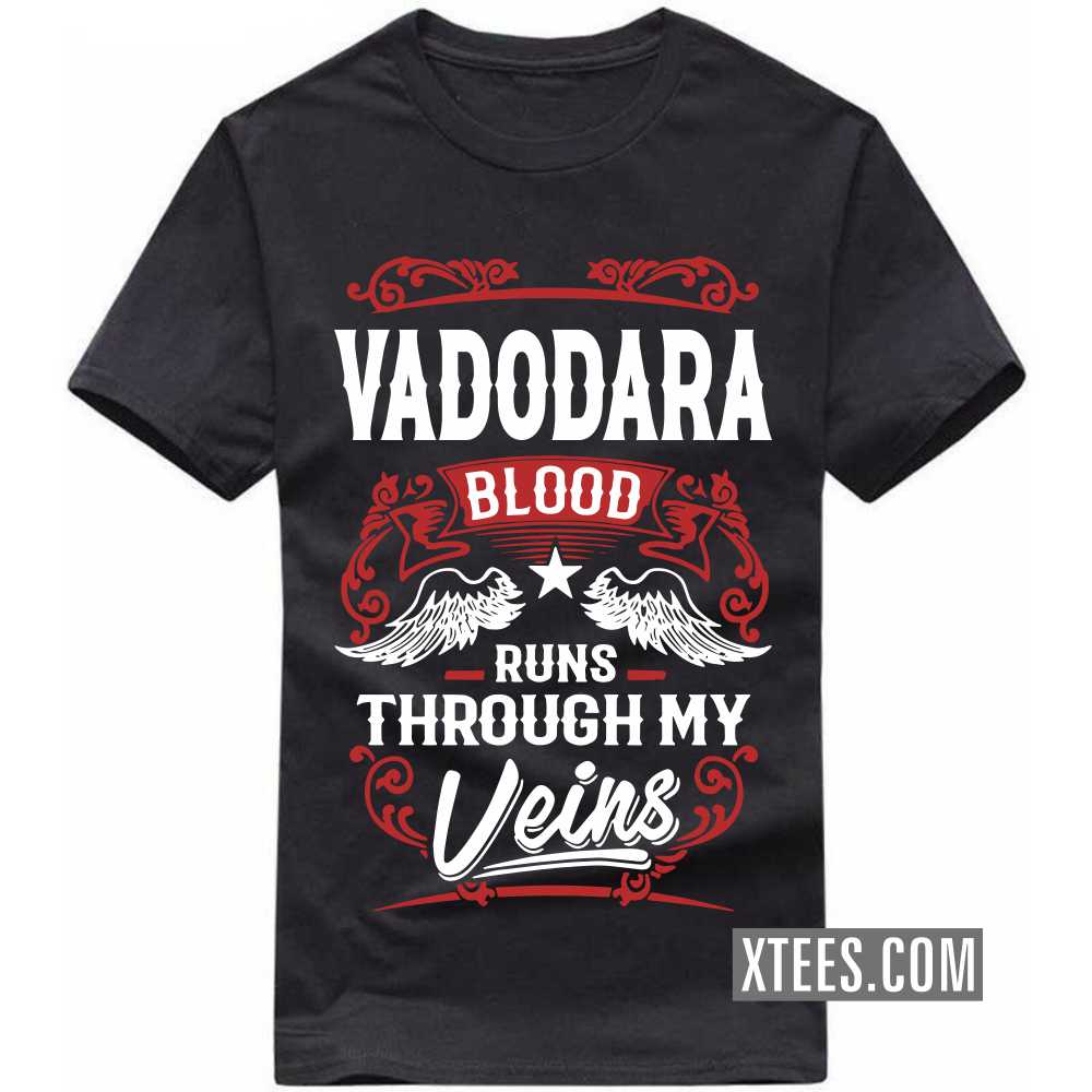 VADODARA Blood Runs Through My Veins India City T-shirt image