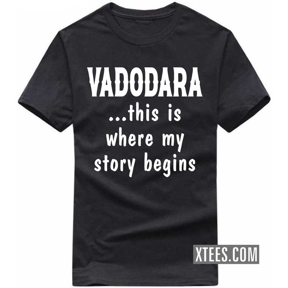 VADODARA This Is Where My Story Begins India City T-shirt image