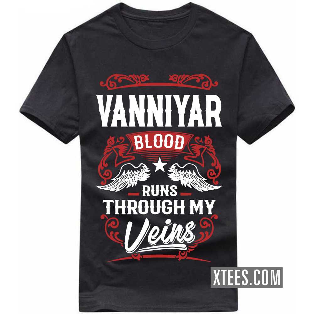 Vanniyar Blood Runs Through My Veins Caste Name T-shirt image