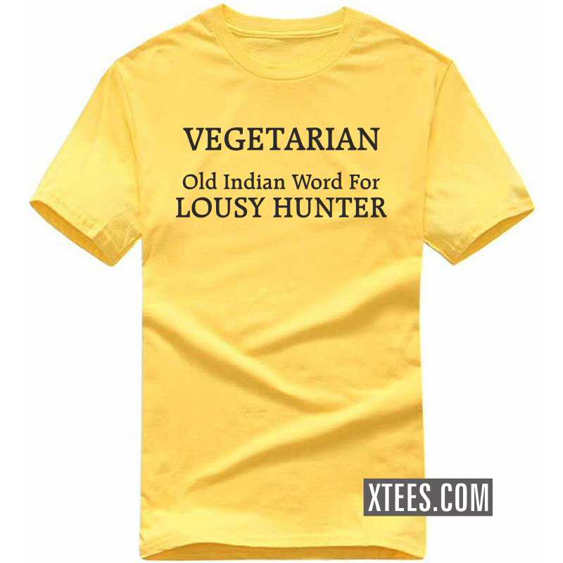 Vegetarian Old Indian Word For Lousy Hunter Funny T-shirt India image