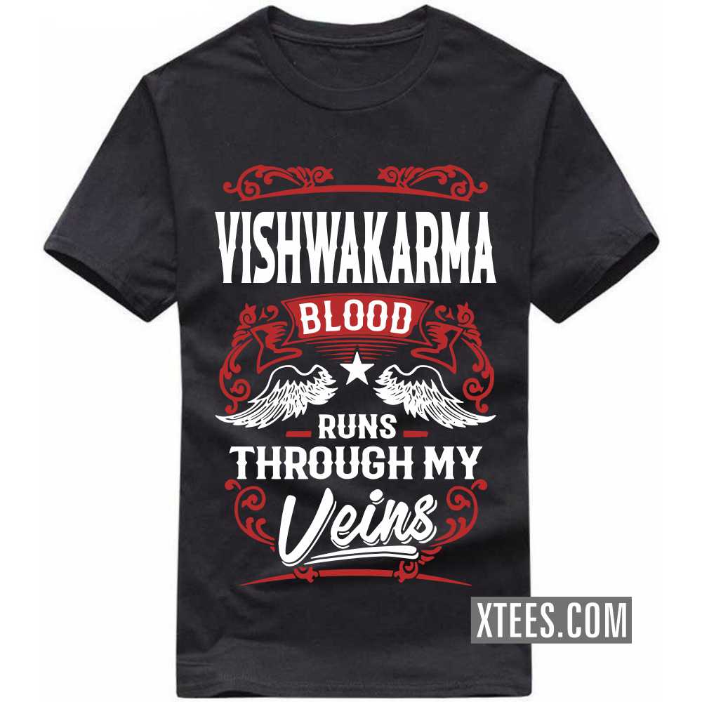 Vishwakarma Blood Runs Through My Veins Caste Name T-shirt image