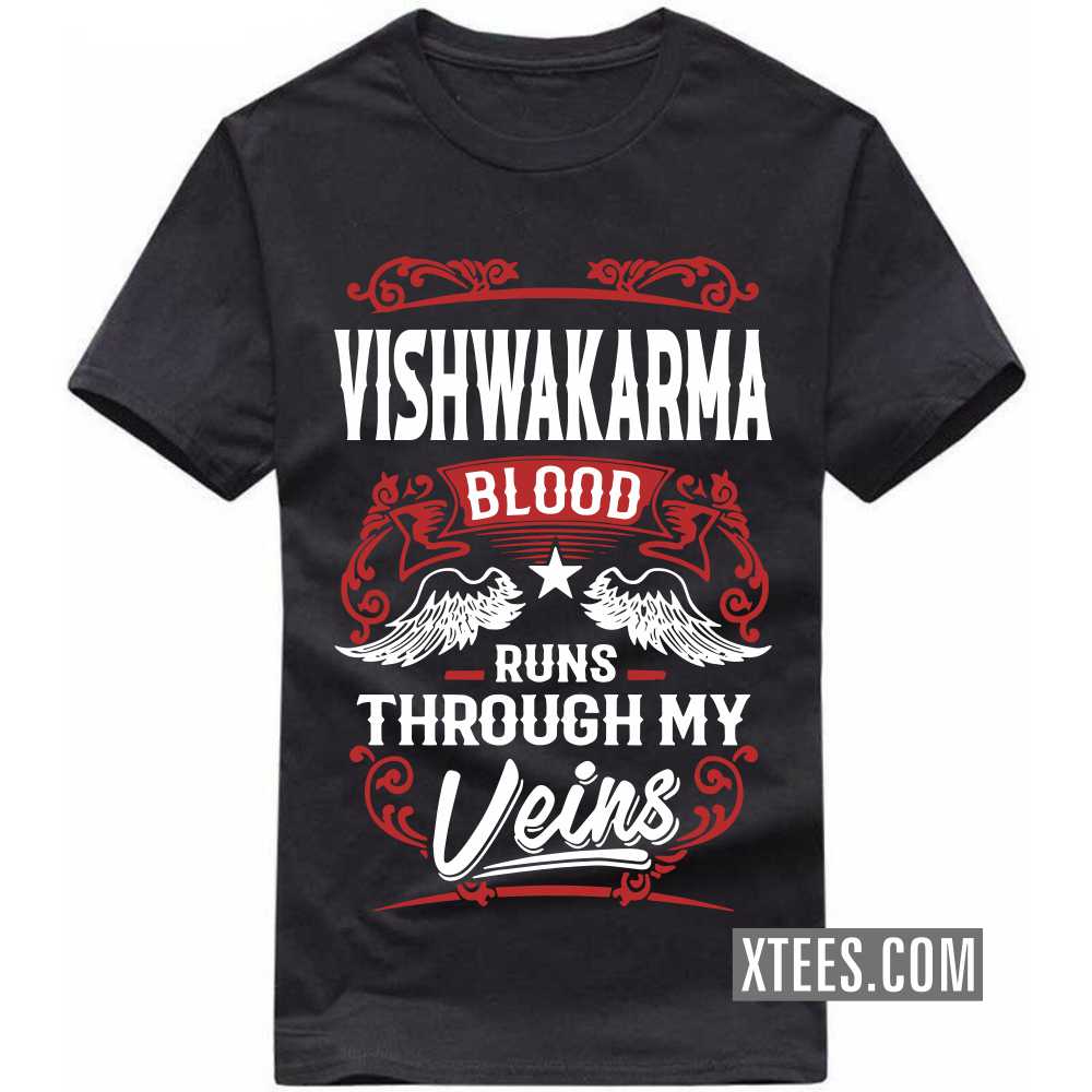 Vishwakarma Blood Runs Through My Veins Caste Name T-shirt image