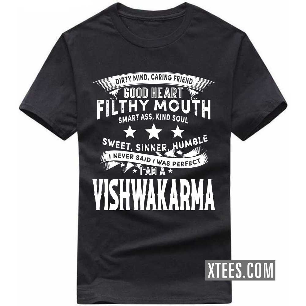 I Never Said I Was Perfect I Am A Vishwakarma Caste Name T-shirt image