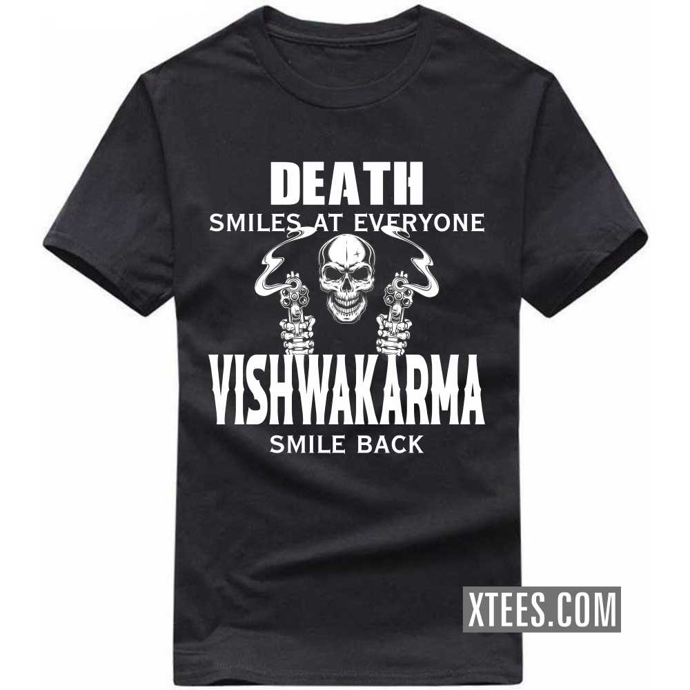 Death Smiles At Everyone Vishwakarmas Smile Back Caste Name T-shirt image