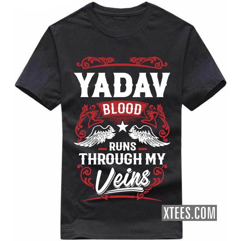 Yadav Blood Runs Through My Veins Caste Name T-shirt image