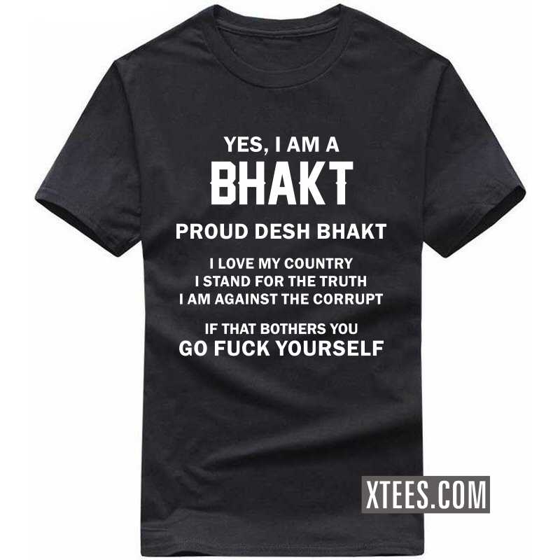 Yes I Am Bhakt Proud Desh Bhakt T Shirt image