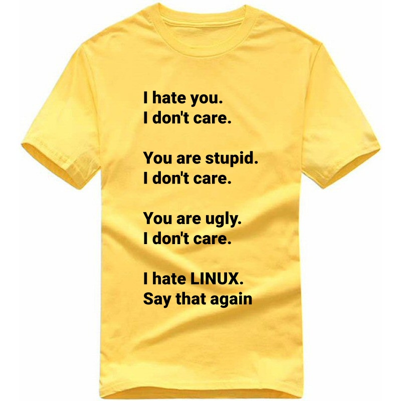 Don't Hate Linux Funny Geek Programmer Quotes T-shirt India image