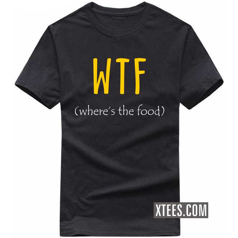 Wtf Where's The Food T Shirt image