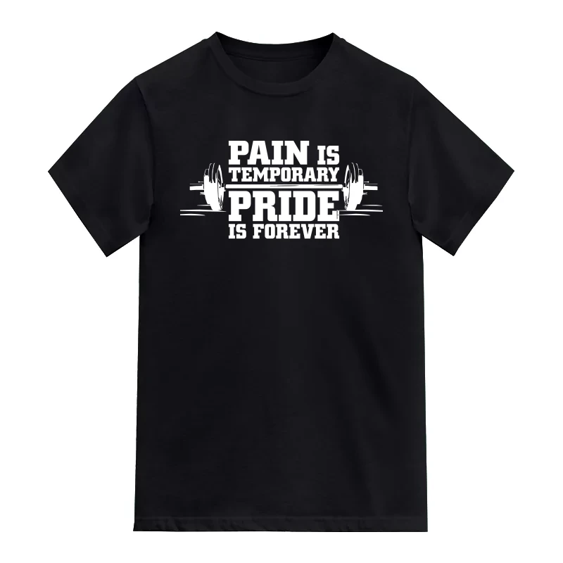 Pain Is Temporary Pride Is Forever Gym T-Shirt