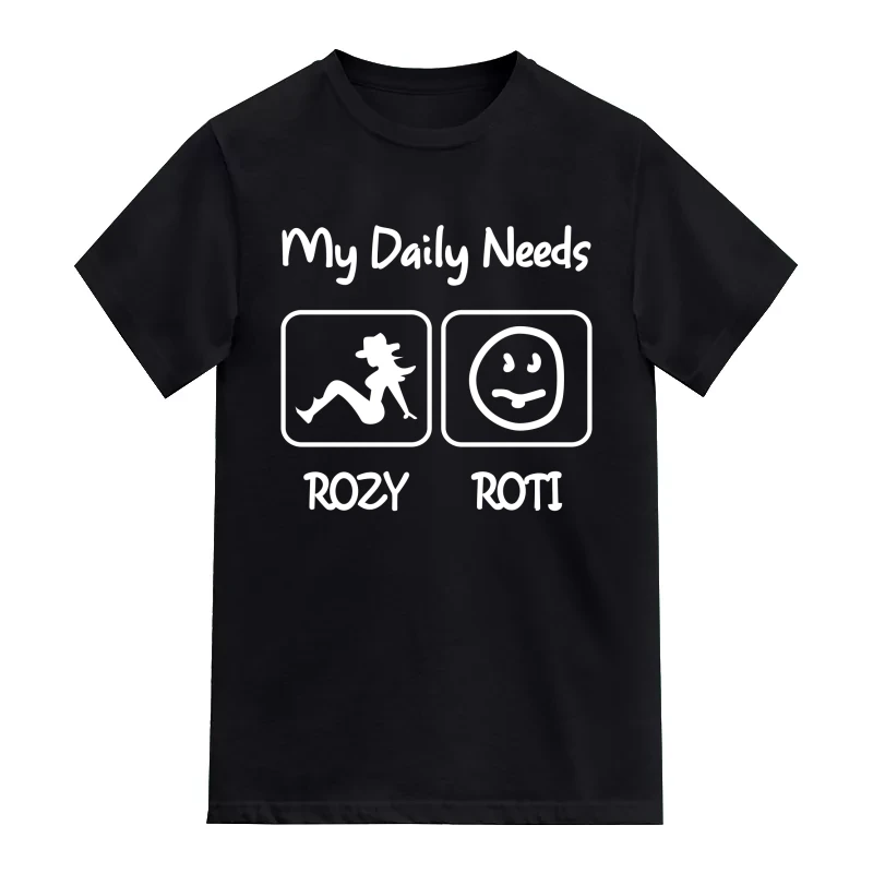 My Daily Needs Rozy Roti Funny T-Shirt