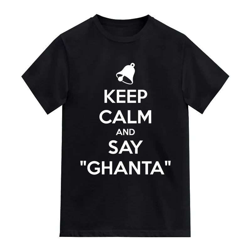 Keep Calm And Say Ghanta Funny T-Shirt