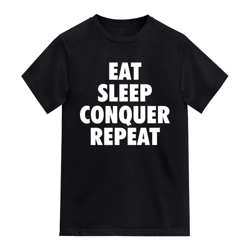 Eat Sleep Conquer Repeat Daily Motivational Slogan T-Shirt
