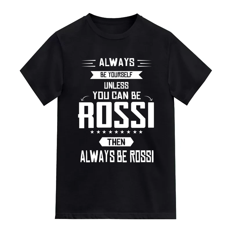Always Be Yourself Unless You Can Be Rossi Then Always Be Rossi Biker T-Shirt