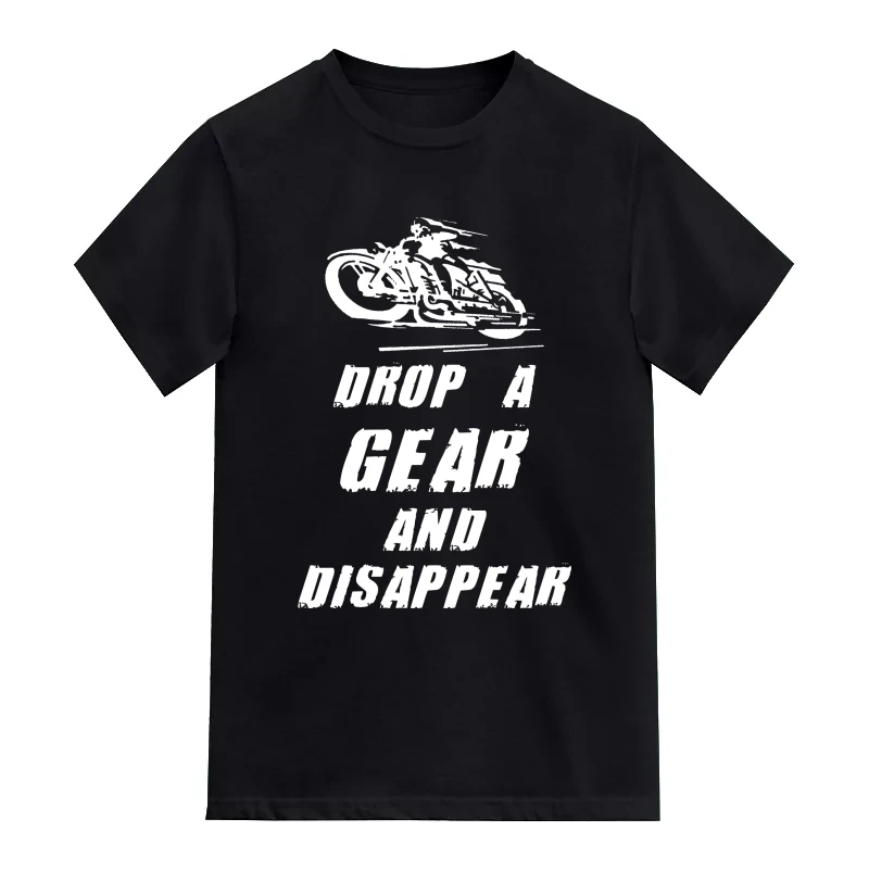 Drop A Gear And Disappear Biker T-Shirt
