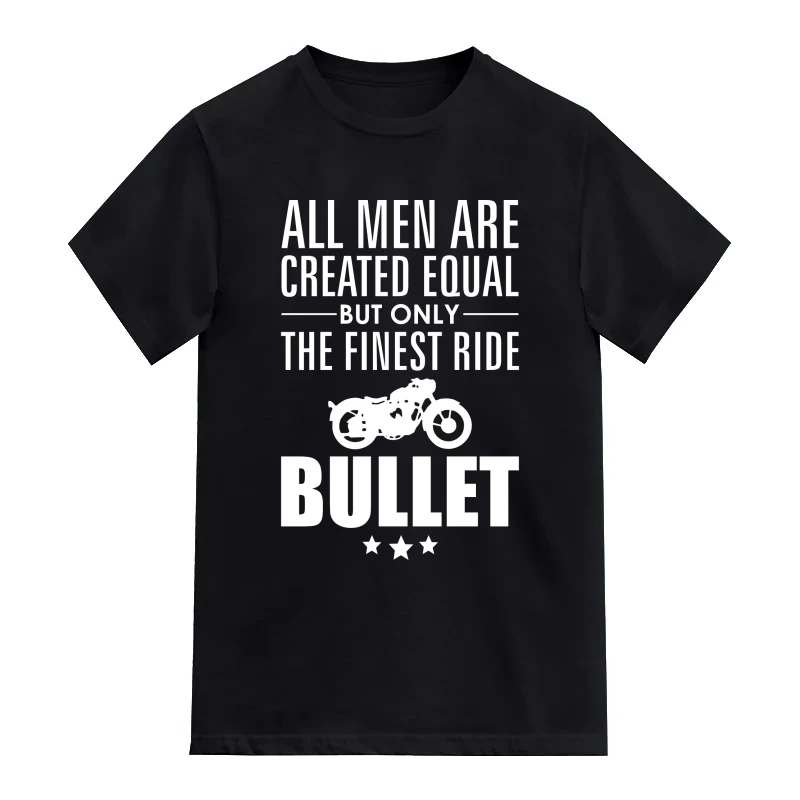 All Men Are Created Equal But Only The Finest Ride Royal Enfield Biker T-Shirt