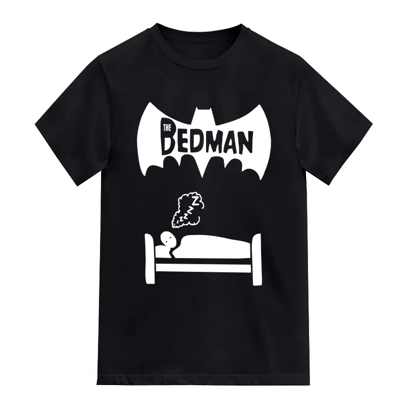 The Bedman Slogan Funny T-Shirt