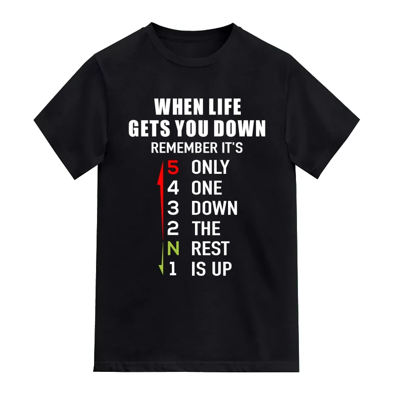 When Life Gets You Down Remember It's Only One Down The Rest Is Up (five Gear Shift) Biker T-Shirt