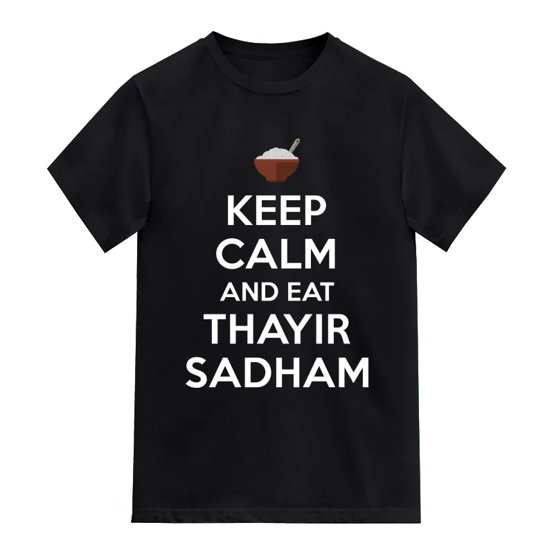 Keep Calm And Eat Thayir Sadham T-Shirt