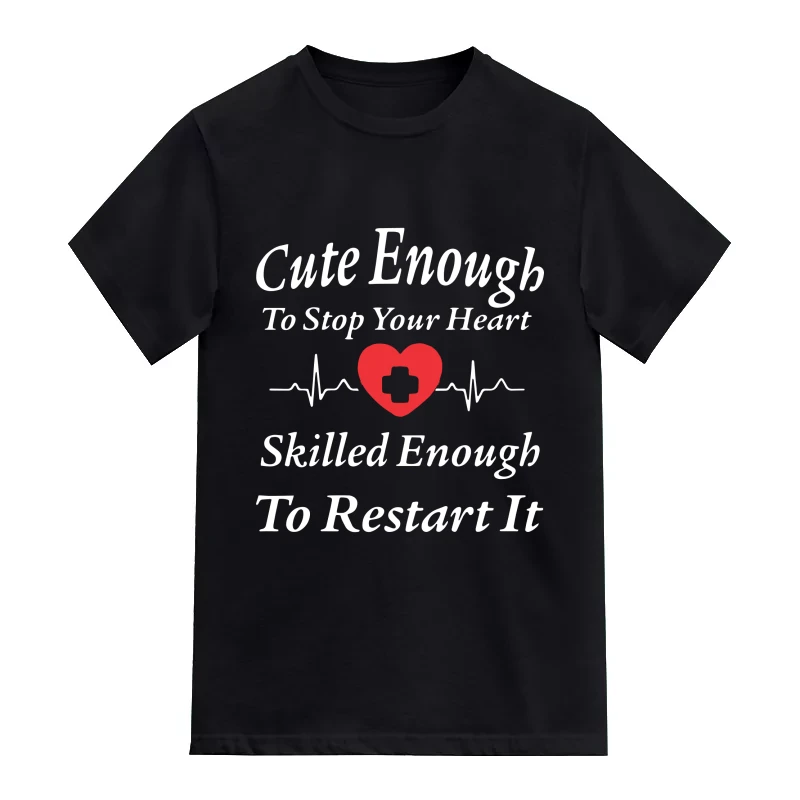 Cute Enough To Stop Your Heart Skilled Enough To Restart It Doctor