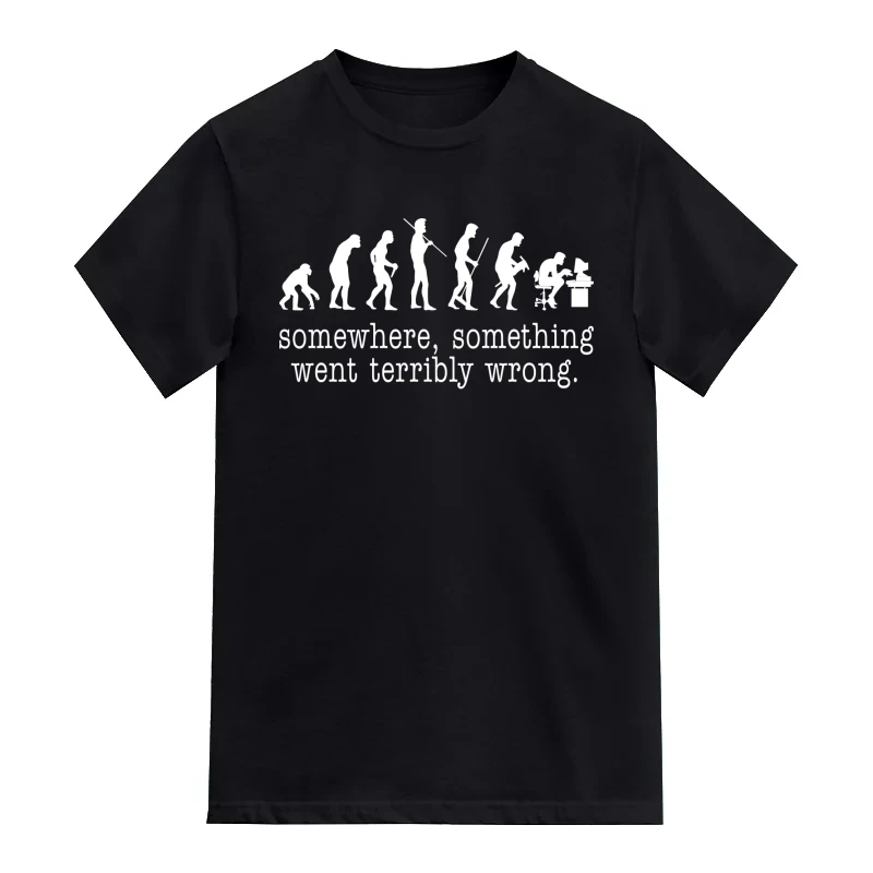Somewhere Something Went Terribly Wrong Funny Geek Programmer Quotes T-Shirt