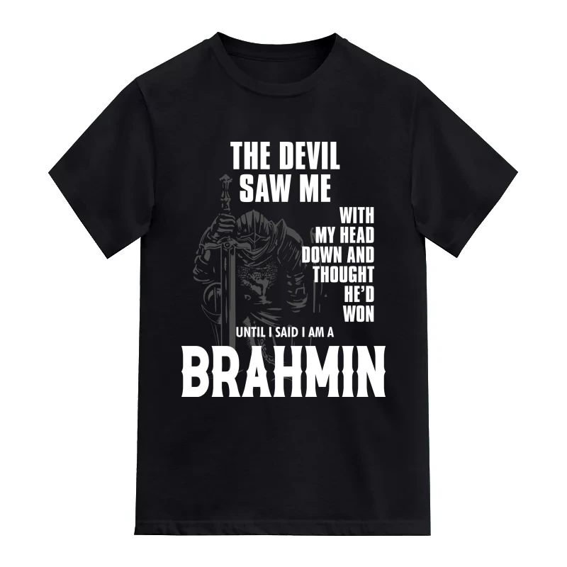 The Devil Saw Me With My Head Down And Thought He'd Won Until I Said I Am A Brahmin Caste Name T-Shirt