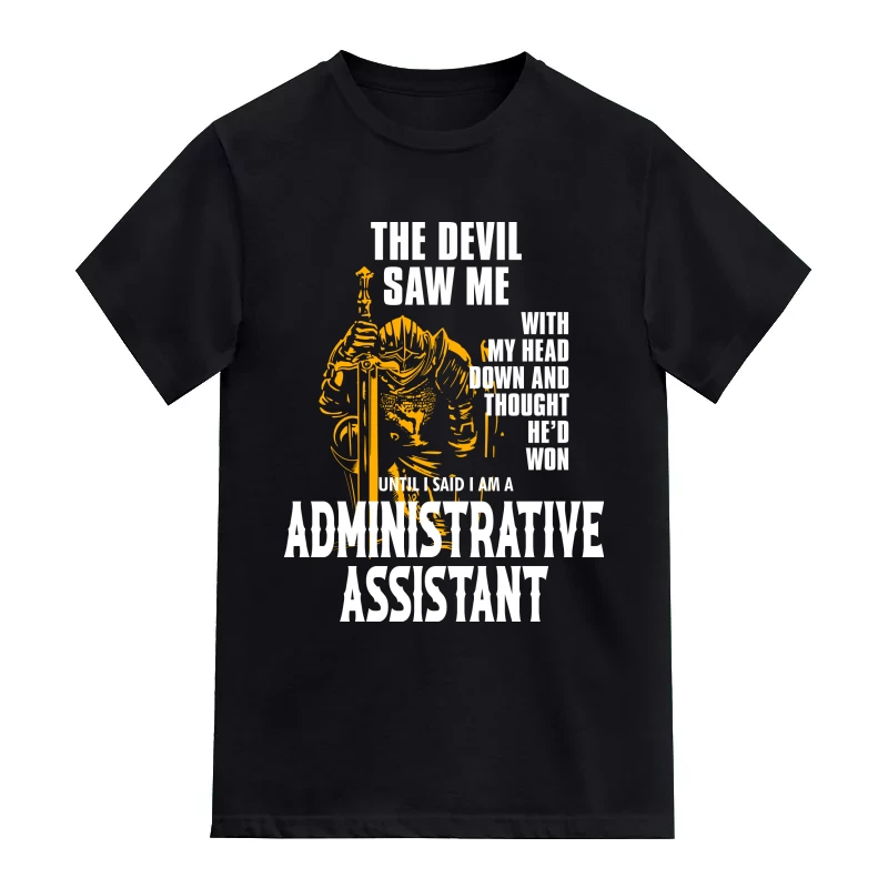 The Devil Saw Me With My Head Down Thought He Won Administrative Assistant Profession Name T-Shirt