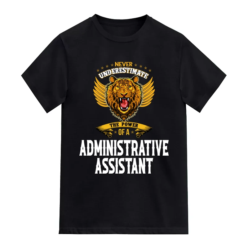 Never Underestimate The Power Of Administrative Assistant Profession Name T-Shirt