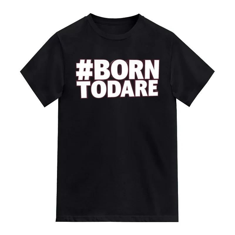 Born To Dare Motivational T-Shirt
