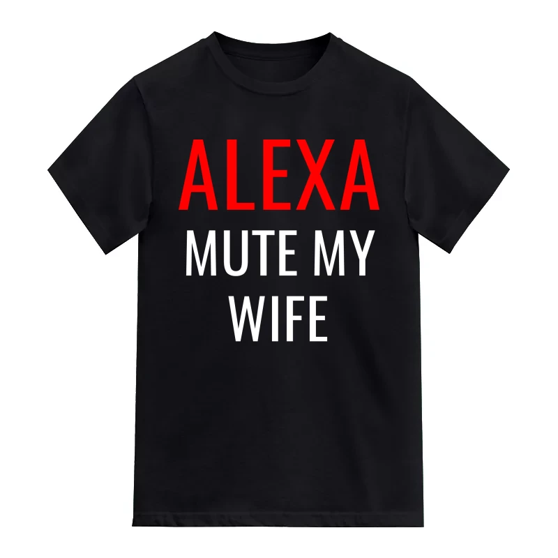 Alexa Mute My Wife Funny T-Shirt