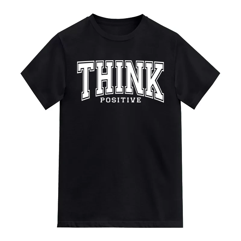 Think Positive Motivational T-Shirt