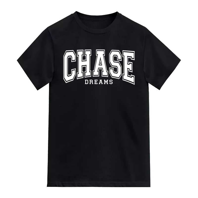 Chase Dreams Motivational T-Shirt