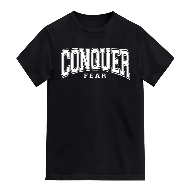 Conquer Fear Motivational T-Shirt